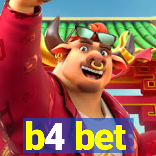 b4 bet